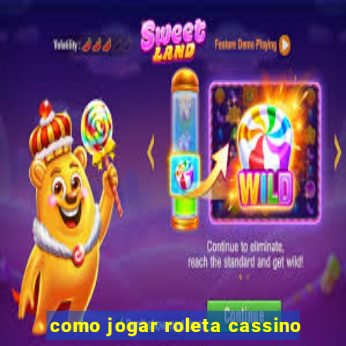 como jogar roleta cassino